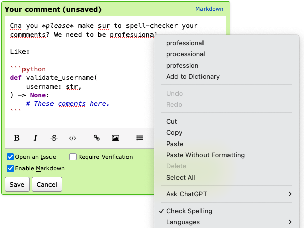 A comment dialog full of spelling errors, Markdown formatting, and a code sample. The text says "Can you please make sure to spell-check your comments? We need to be professional," except with typos all throughout. Squiggly red lines highlight the typos. The browser's pop-up menu is shown for the misspelled word "professional", offering spelling suggestions and native writing assistance features.